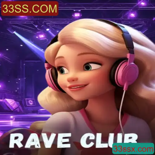 Descubra o Vigoroso Mundo de RaveClub e Sua Plataforma 33SS.COM